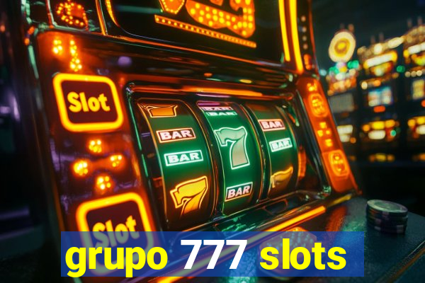 grupo 777 slots